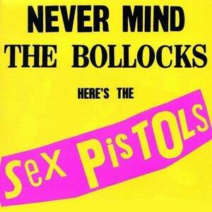 Sex Pistols - Never Mind The Bollocks, Here's The Sex Pistols (LP) imagine