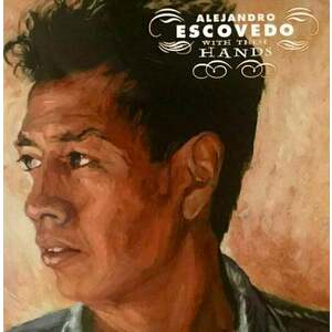 Alejandro Escovedo - With These Hands (2 LP) imagine