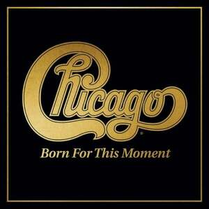 Chicago - Born For This Moment (Gold Coloured) (2 LP) imagine