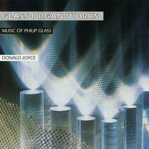 Philipp Glass & Donald Joyce - Glass Organ Works (180g) (2 LP) imagine