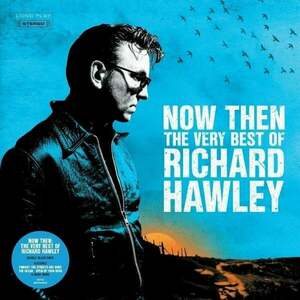 Richard Hawley - Now Then: The Very Best Of Richard Hawley (Black Vinyl Version) (2 LP) imagine