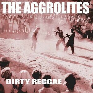 The Aggrolites - Dirty Reggae (Reissue) (LP) imagine