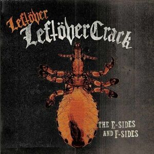 Leftover Crack - The E-Sides And F-Sides (2 LP) imagine