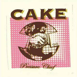Cake - Pressure Chief (LP) imagine