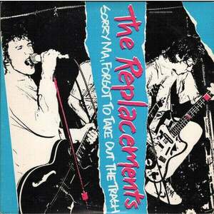 The Replacements - Sorry Ma, Forgot To Take Out The Trash (LP) imagine