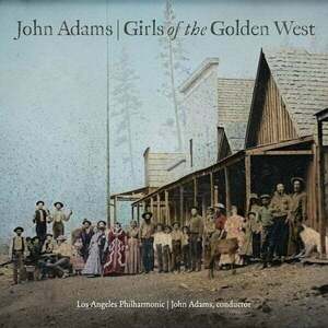 John Adams - Girls Of The Golden West (2 CD) imagine