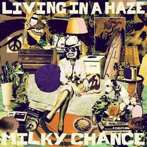 Milky Chance - Living In A Haze (LP) imagine