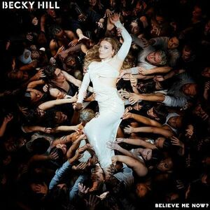 Becky Hill - Believe Me Now? (CD) imagine