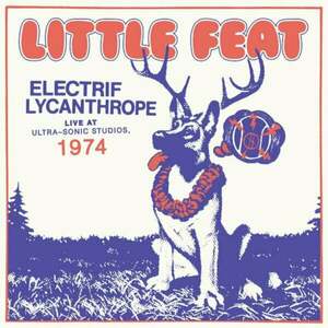 Little Feat - Electrif Lycanthrope - Live At Ultra-Sonic Studios, 1974 (2 LP) imagine