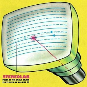 Stereolab - Pulse Of The Early Brain (Switched On Volume 5) (3 LP) imagine