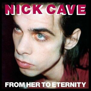 Nick Cave & The Bad Seeds - From Her To Eternity (LP) imagine