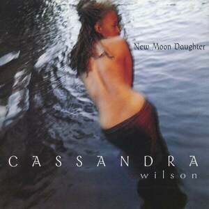 Cassandra Wilson - New Moon Daughter (Remastered) (2 LP) imagine