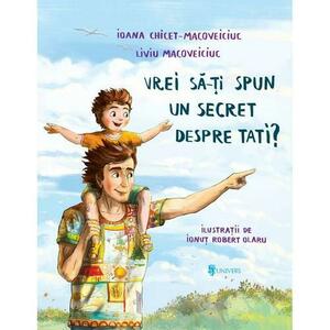 Vrei sa-ti spun un secret despre tati?, Ioana Chicet-Macoveiciuc imagine