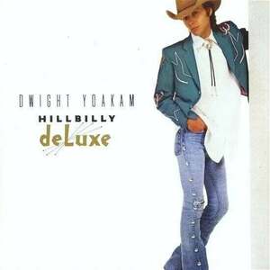 Dwight Yoakam - Hillbilly Deluxe (Limited Edition) (Clear Coloured) (LP) imagine