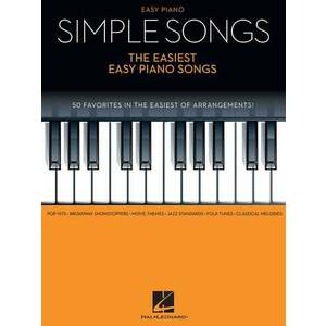 Hal Leonard Simple Songs - The Easiest Easy Piano Songs Partituri imagine