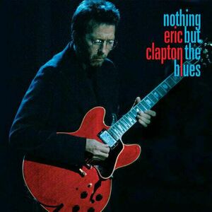 Eric Clapton - Nothing But The Blues (2 LP) imagine