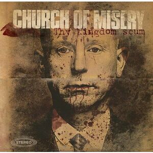 Church Of Misery - Thy Kingdom Scum (2 LP) imagine