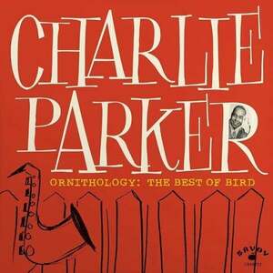 Charlie Parker - Ornithology: The Best Of Bird (LP) imagine