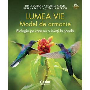 Lumea vie. Model de armonie. Biologia pe care nu o inveti la scoala imagine