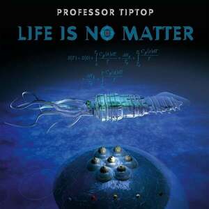 Professor Tip Top - Life Is No Matter (LP) imagine