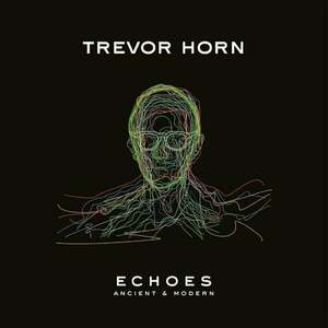 Trevor Horn - Echoes: Ancient & Modern (LP) imagine