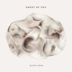 Ghost Of You - Black Yoga (LP) imagine