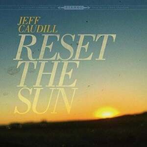 Jeff Caudill - Reset The Sun (12" Vinyl) imagine