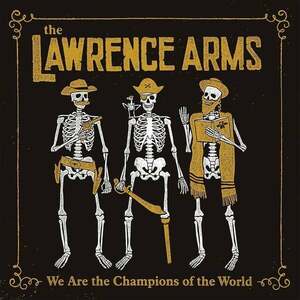 Lawrence Arms - We Are The Champions Of The World (2 LP) imagine