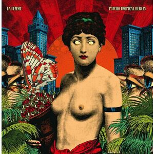 La Femme - Psycho Tropical Berlin (2 LP) imagine