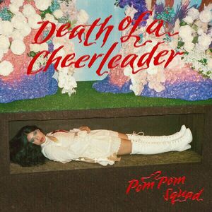 Pom Pom Squad - Death Of A Cheerleader (Red Vinyl) (LP) imagine