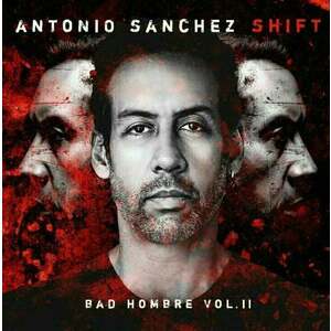 Antonio Sanchez - Shift (Bad Hombre Vol. II) (2 LP) imagine