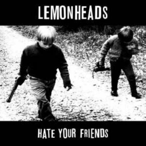 The Lemonheads - Hate Your Friends (Deluxe Edition) (LP) imagine