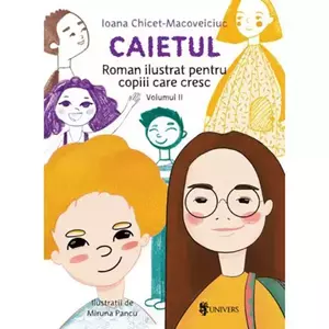 Caietul, roman ilustrat pentru copiii care cresc mari – volumul II, Ioana Chicet-Macoveiciuc imagine