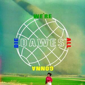 Dawes - We're All Gona Die (LP) imagine