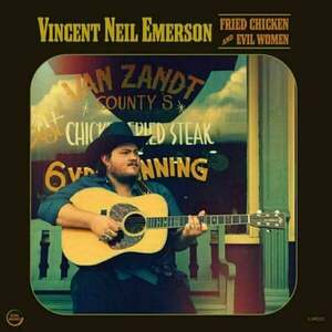 Vincent Neil Emerson - Fried Chicken And Evil Women (LP) imagine