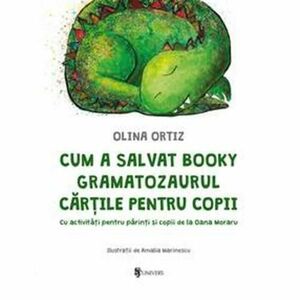 Cum a salvat Booky Gramatozaurul cartile pentru copii, Olina Ortiz imagine