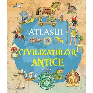 Atlasul civilizatiilor antice imagine